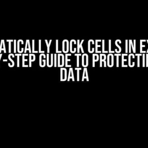 Automatically Lock Cells in Excel: A Step-by-Step Guide to Protecting Your Data