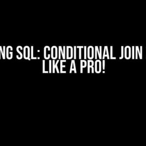 Mastering SQL: Conditional Join 2 Tables Like a Pro!