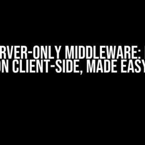 Nuxt Server-Only Middleware: Running on Client-Side, Made Easy!