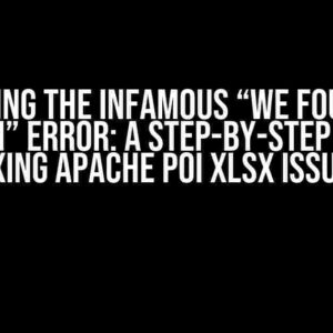 Solving the Infamous “We Found a Problem” Error: A Step-by-Step Guide to Fixing Apache POI XLSX Issues